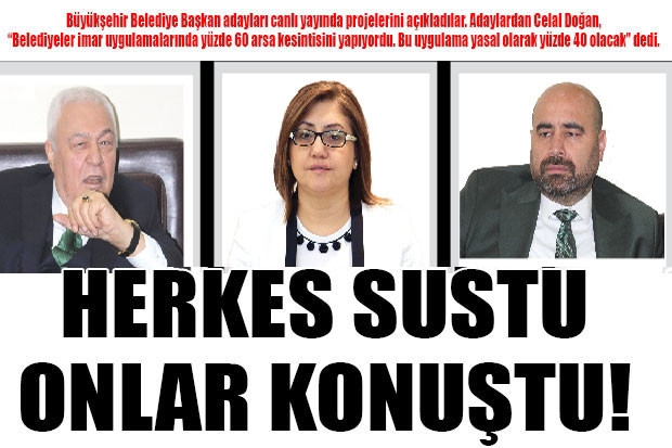 HERKES SUSTU ONLAR KONUŞTU!