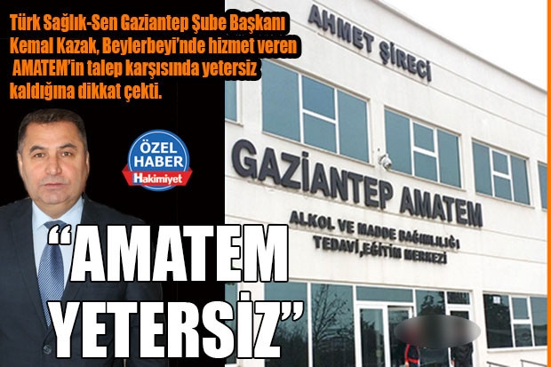 “AMATEM YETERSİZ”