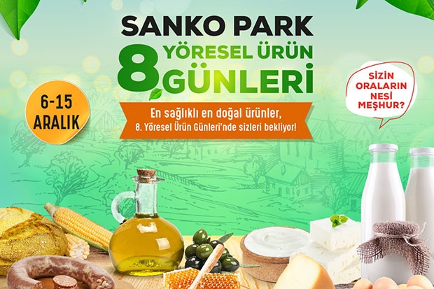 Yöresel ürün günleri 8,inci kez Sanko Park’ta…