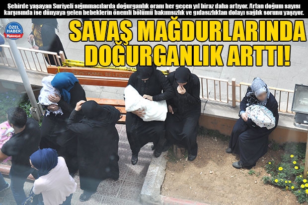 SAVAŞ MAĞDURLARINDA DOĞURGANLIK ARTTI!