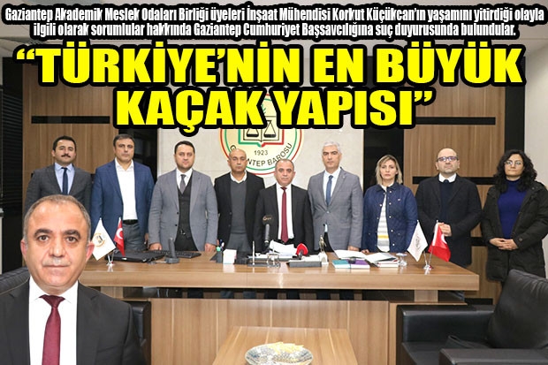 “TÜRKİYE’NİN EN BÜYÜK KAÇAK YAPISI”