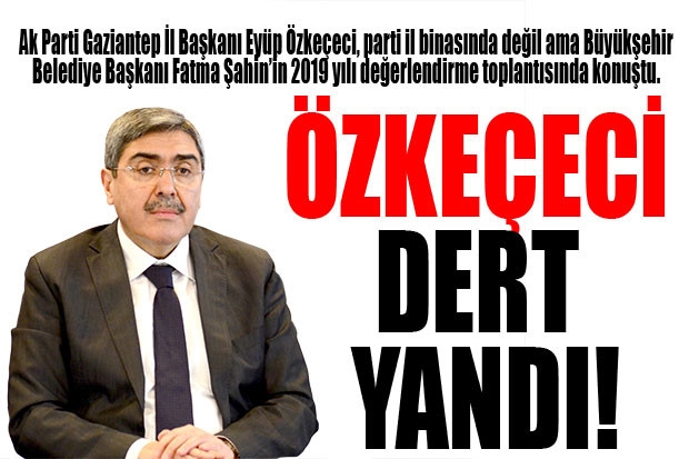 ÖZKEÇECİ DERT YANDI!