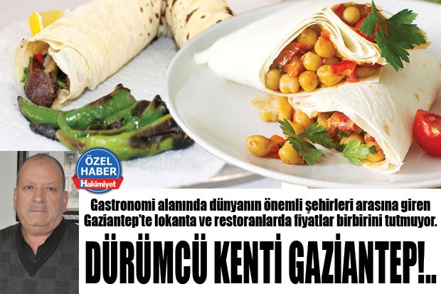 DÜRÜMCÜ KENTİ GAZİANTEP!..