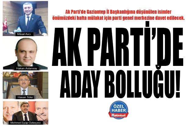 AK PARTİ’DE ADAY BOLLUĞU!