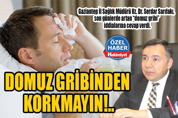 DOMUZ GRİBİNDEN KORKMAYIN!..