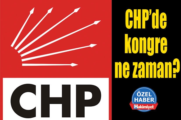 CHP’de kongre ne zaman?