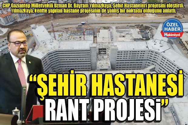 “ŞEHİR HASTANESİ RANT PROJESİ”