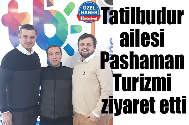 Tatilbudur ailesi Pashaman Turizmi ziyaret etti