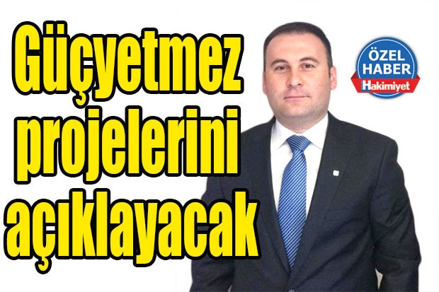 Güçyetmez projelerini açıklayacak