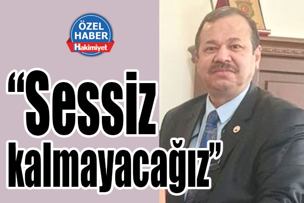 “Sessiz kalmayacağız”