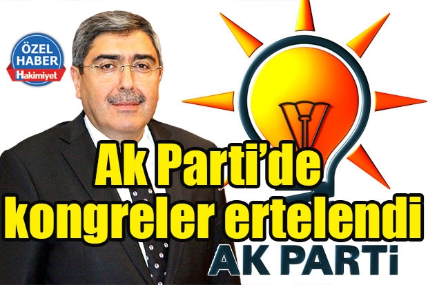 Ak Parti’de kongreler ertelendi