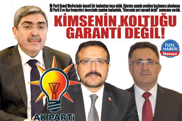 KİMSENİN KOLTUĞU GARANTİ DEĞİL!