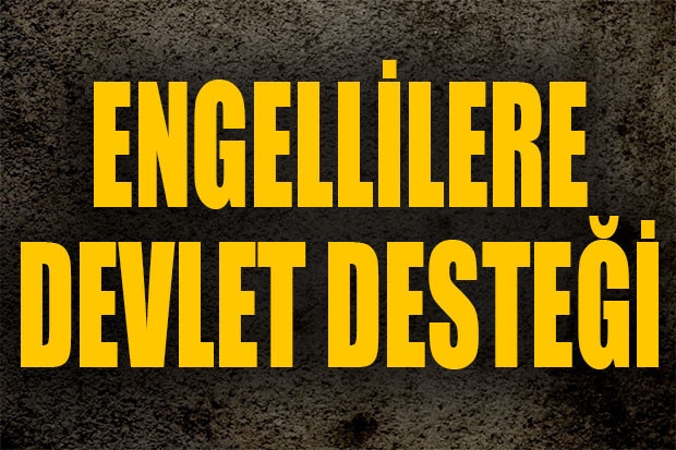 Engellilere Devlet Desteği