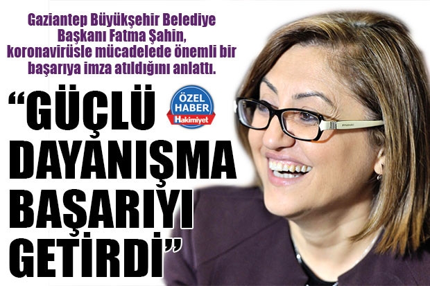 “GÜÇLÜ DAYANIŞMA BAŞARIYI GETİRDİ”