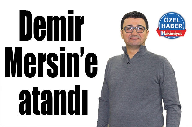 Demir Mersin’e atandı