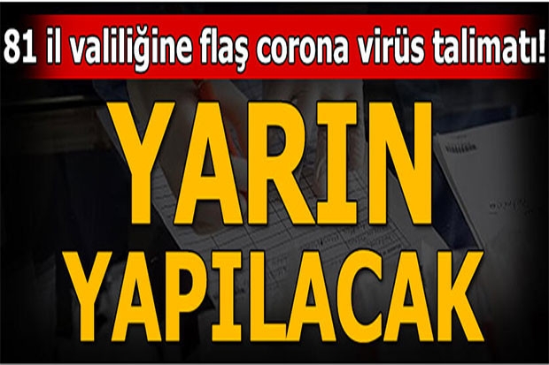 81 il valiliğine koronavirüs talimatı! Yarın yapılacak