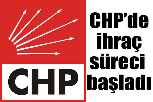 CHP’de ihraç süreci başladı