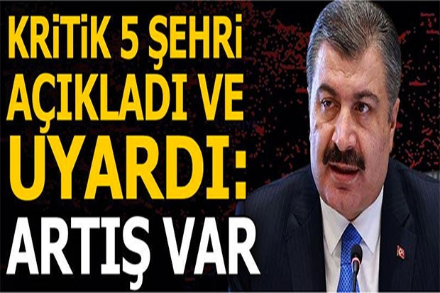 Bakan Koca kritik 5 şehri açıkladı ve uyardı: Artış var...