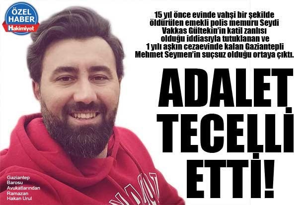 ADALET TECELLİ ETTİ!