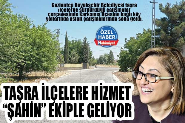 TAŞRA İLÇELERE HİZMET “ŞAHİN” EKİPLE GELİYOR