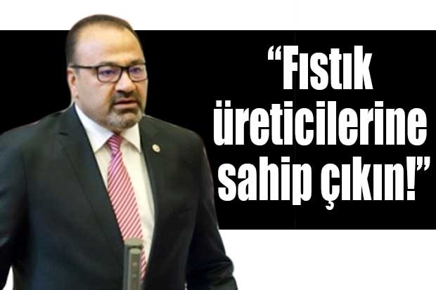 “Fıstık üreticilerine sahip çıkın!”…