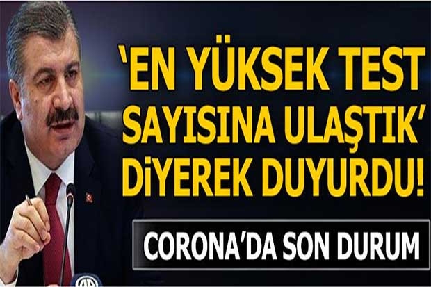 Bakan Koca 'en yüksek test sayısına ulaştık' diyerek son durumu açıkladı