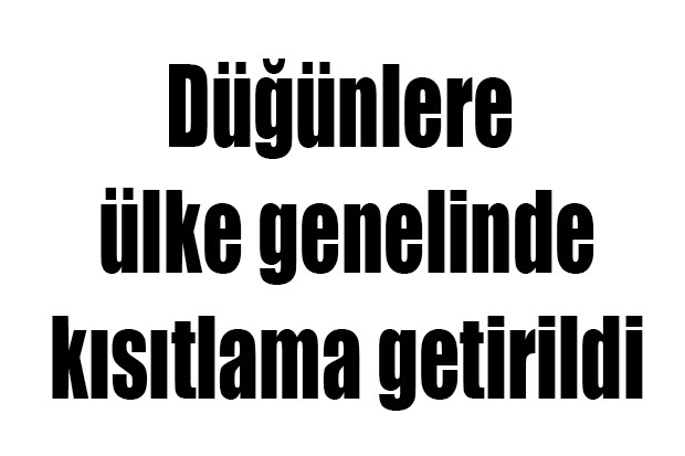 Düğünlere ülke genelinde kısıtlama getirildi