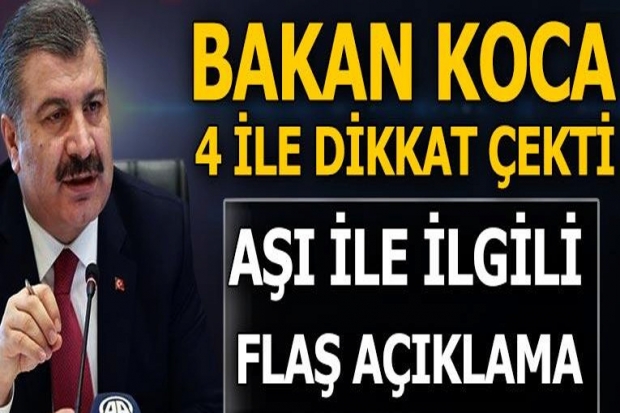 Bakan Koca 4 ile dikkat çekti! Aşı ile ilgili flaş açıklama