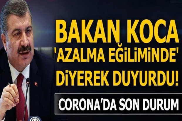 Bakan Koca 'azalma eğiliminde' diyerek duyurdu! Koronavirüste son durum