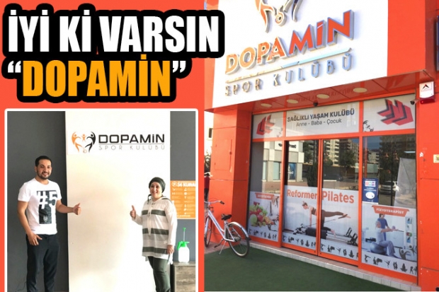 İYİ Kİ VARSIN “DOPAMİN”