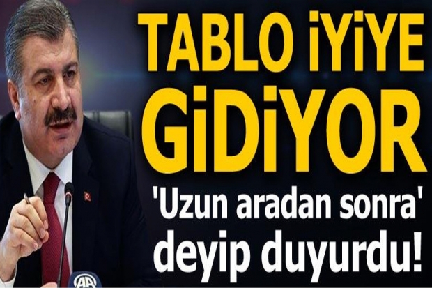 Bakan Koca 'uzun aradan sonra' deyip duyurdu! Tablo iyiye gidiyor...