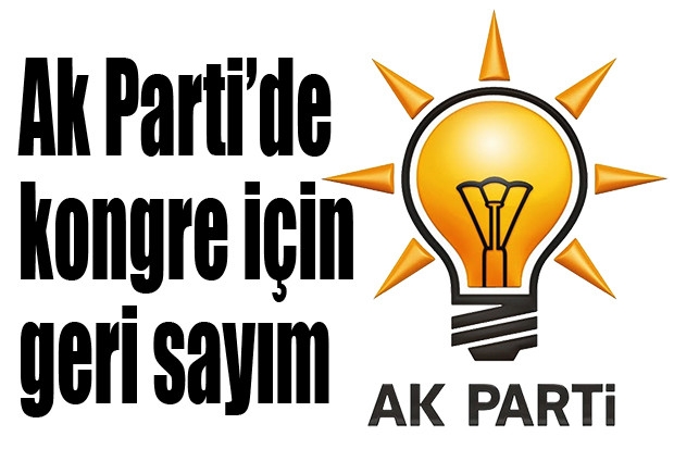 Ak Parti’de kongre için geri sayım