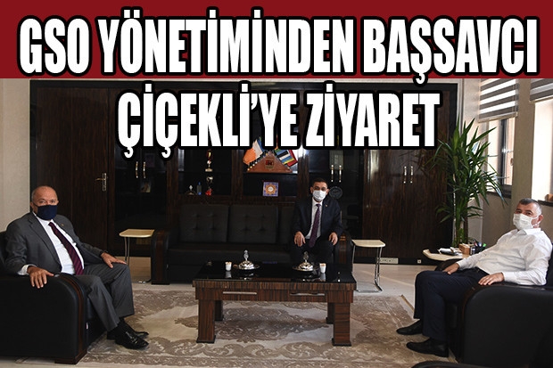 GSO YÖNETİMİNDEN BAŞSAVCI ÇİÇEKLİ’YE ZİYARET