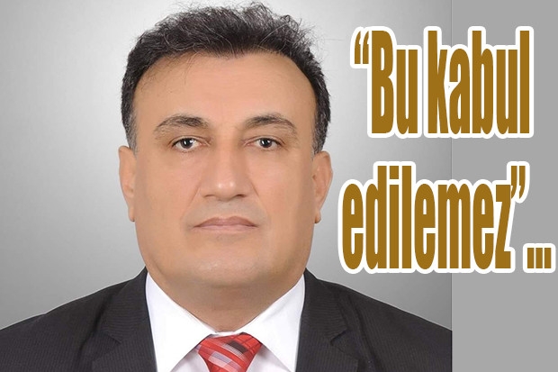 “Bu kabul edilemez”…