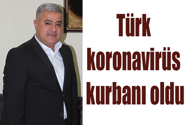 Türk koronavirüs kurbanı oldu