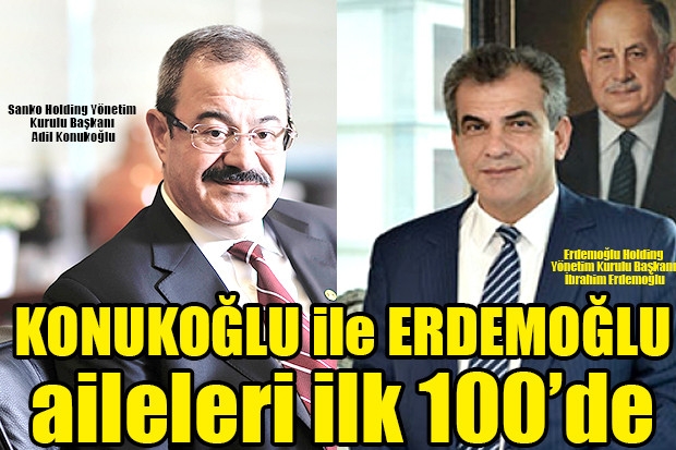 KONUKOĞLU ile ERDEMOĞLU aileleri ilk 100’de