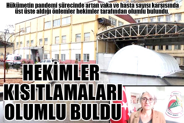 HEKİMLER KISITLAMALARI OLUMLU BULDU