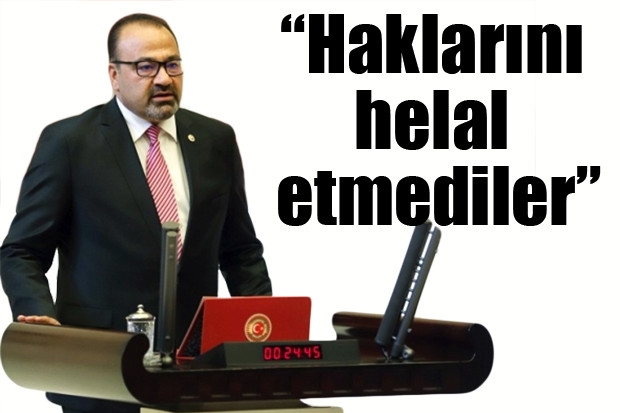 “Haklarını helal etmediler”