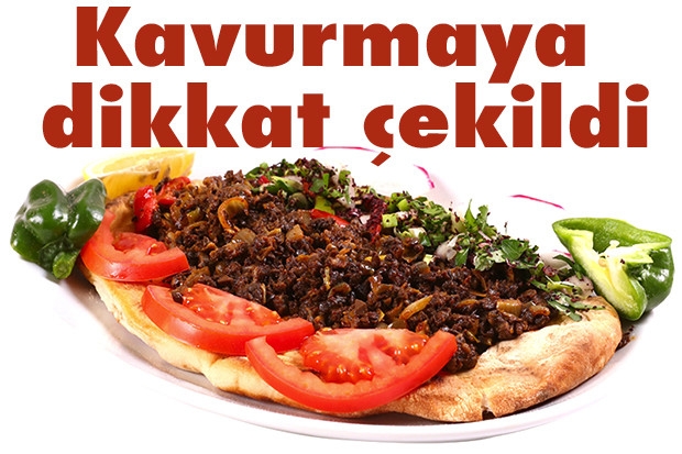 Kavurmaya dikkat çekildi