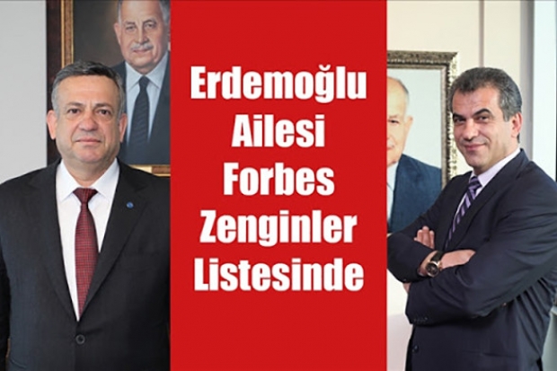 En zenginler listesinde Erdemoğlu ailesi yer aldı