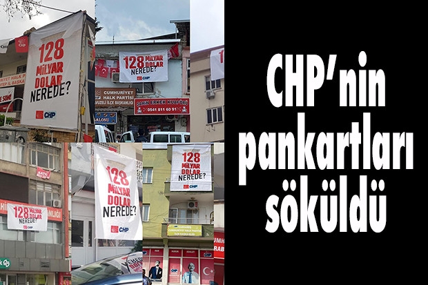 CHP’nin pankartları söküldü