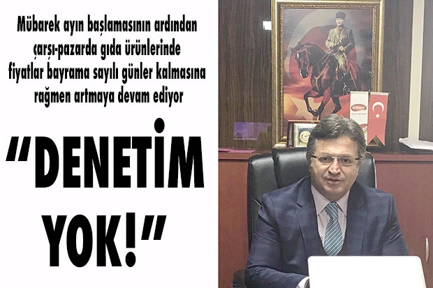 “DENETİM YOK!”