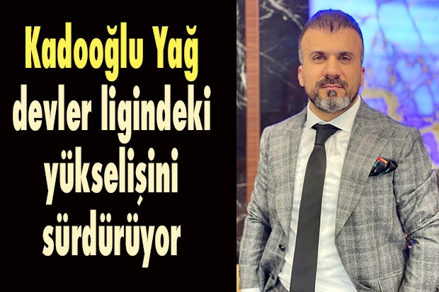 Kadooğlu Yağ devler ligindeki yükselişini sürdürüyor