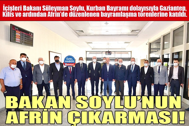 BAKAN SOYLU’NUN AFRİN ÇIKARMASI!