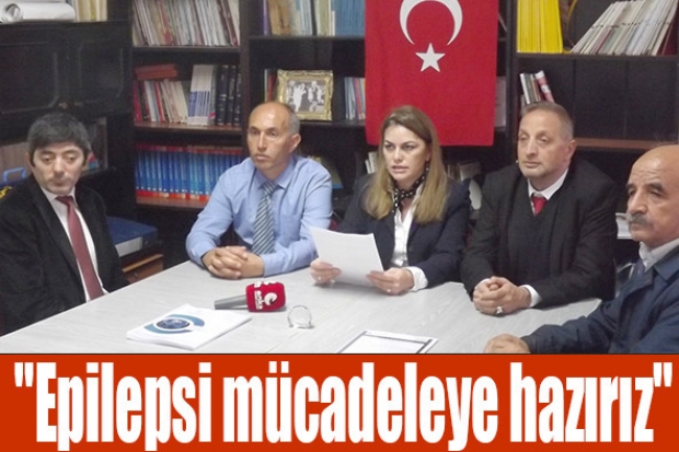 "Epilepsi mücadeleye hazırız"