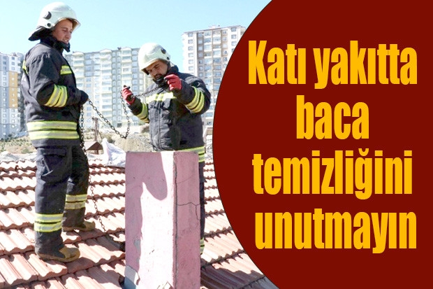 Katı yakıtta baca temizliğini unutmayın