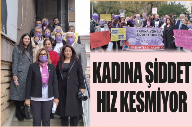 KADINA ŞİDDET HIZ KESMİYOR