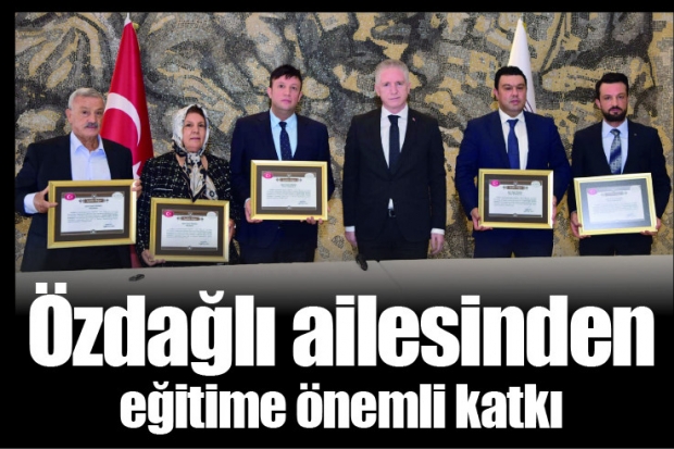 Özdağlı ailesinden eğitime önemli katkı