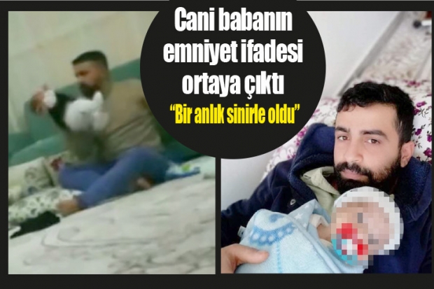 Cani babanın emniyet ifadesi ortaya çıktı