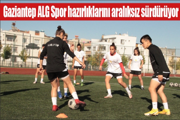 Gaziantep ALG Spor hazırlıklarını aralıksız sürdürüyor